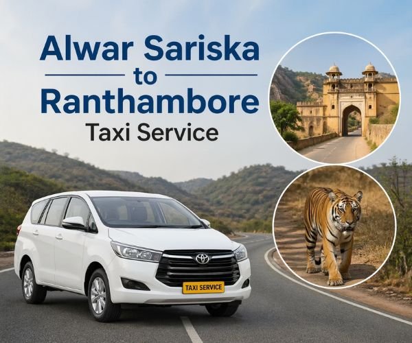 Alwar Sariska to Ranthambore Taxi