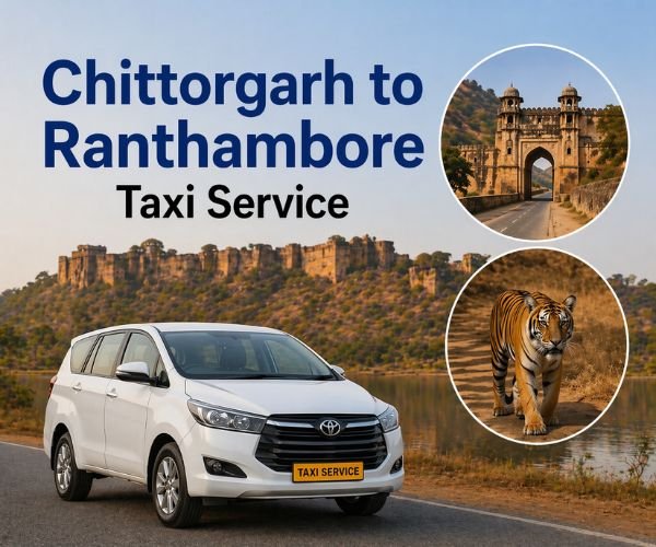 Chittorgarh to Ranthambore Taxi