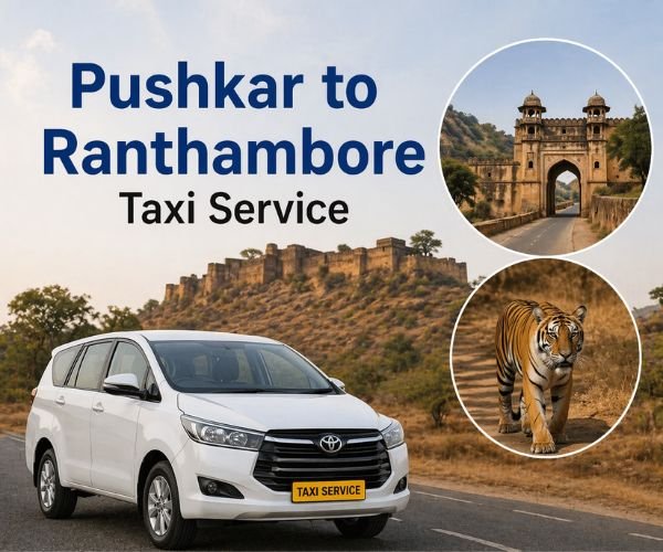 Pushkar to Ranthambore Taxi