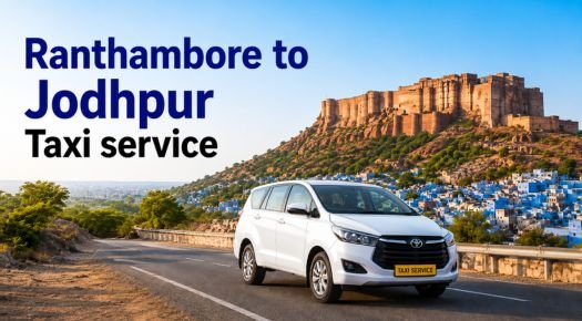 Ranthambore to Jodhpur Taxi service